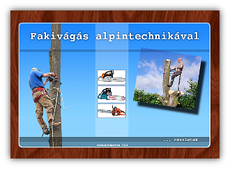 Fakivágás alpintechnikával